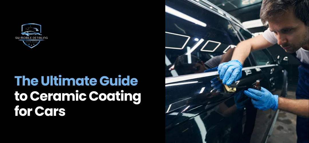 The Ultimate Guide to Ceramic Coating for Cars
