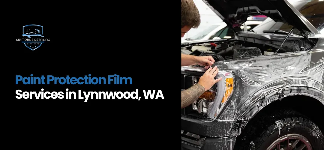 Paint Protection Film Services Lynnwood, WA