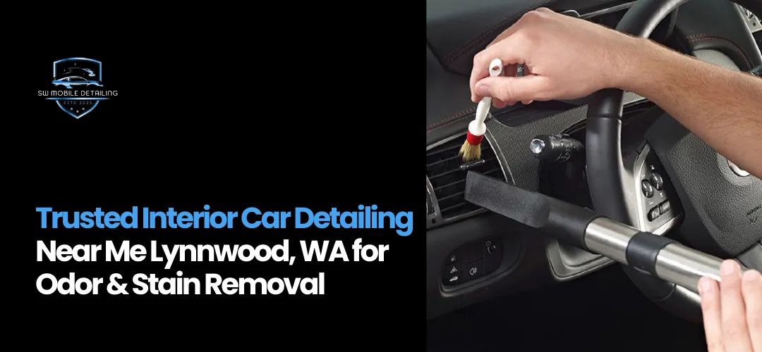 Interior Car Detailing Near Me Lynnwood, WA