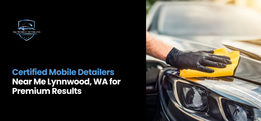 Mobile Detailers Near Me Lynnwood, WA