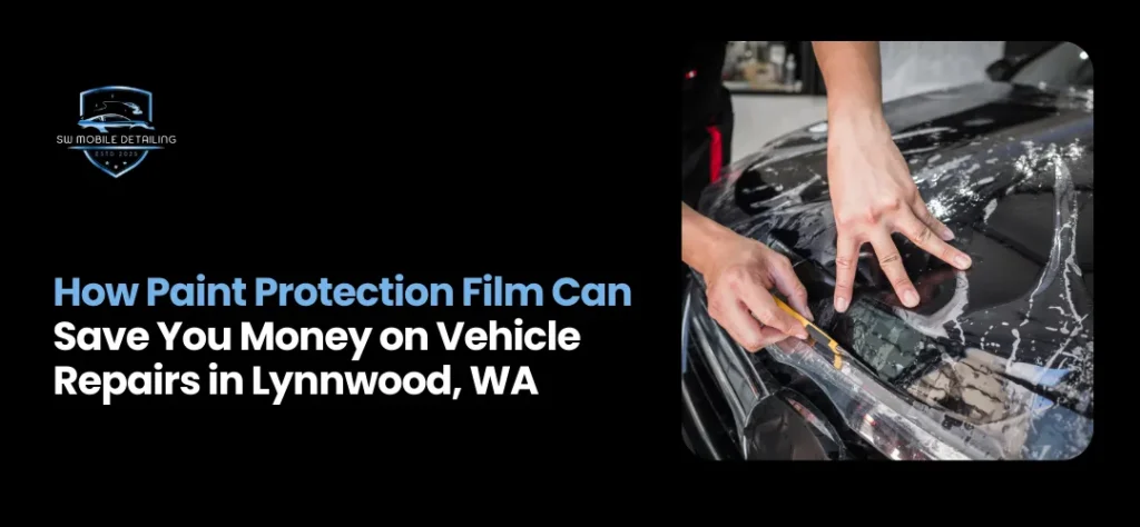 Paint protection film Lynnwood, WA