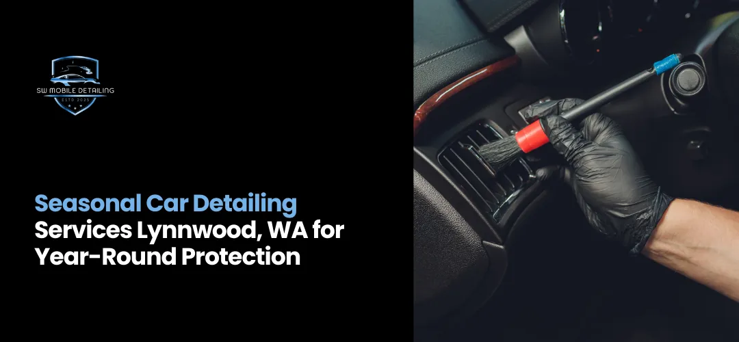 Seasonal Car Detailing Services Lynnwood, WA