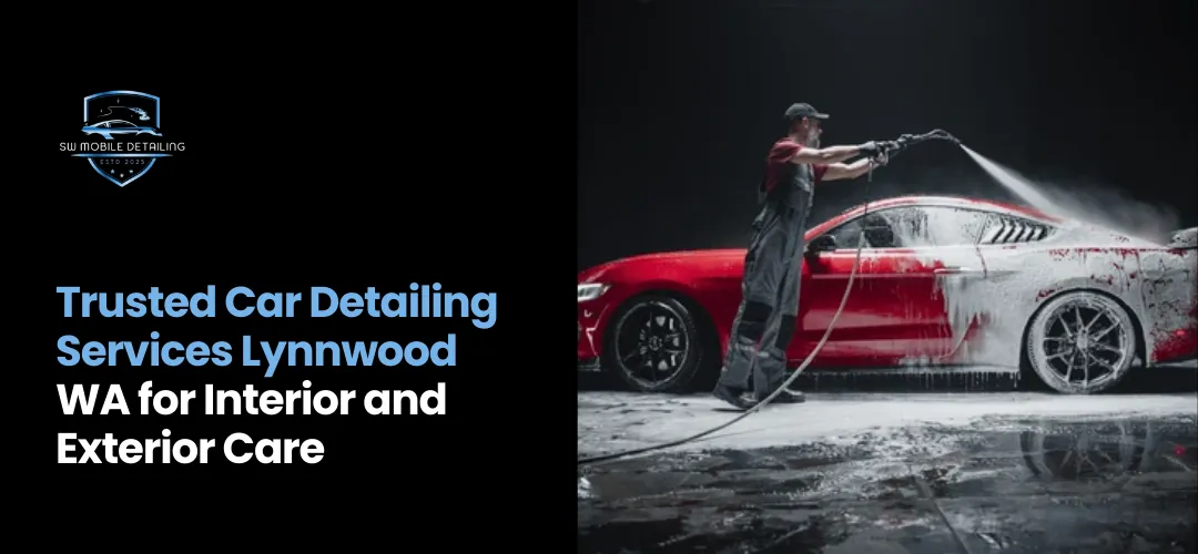 Trusted Car Detailing Services Lynnwood WA