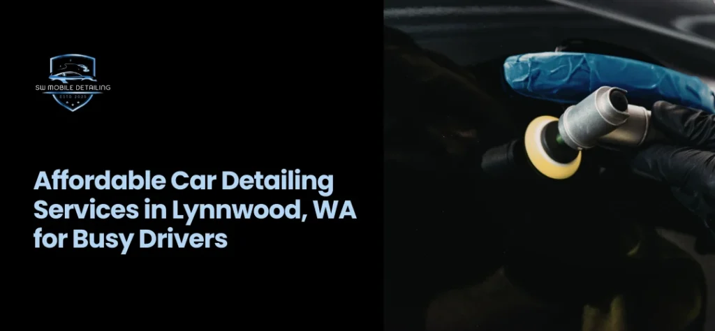 Car Detailing Services in Lynnwood, WA