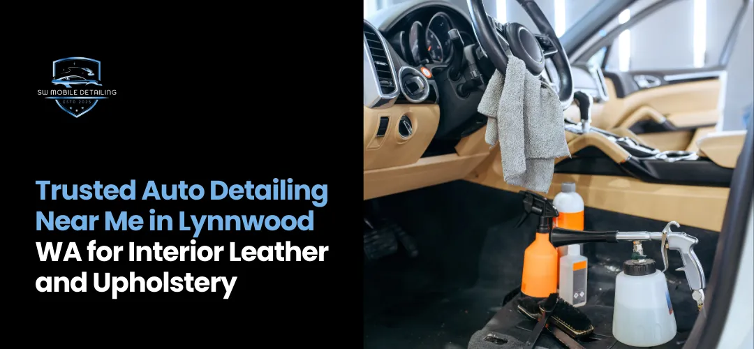 Trusted Auto Detailing Near Me in Lynnwood WA