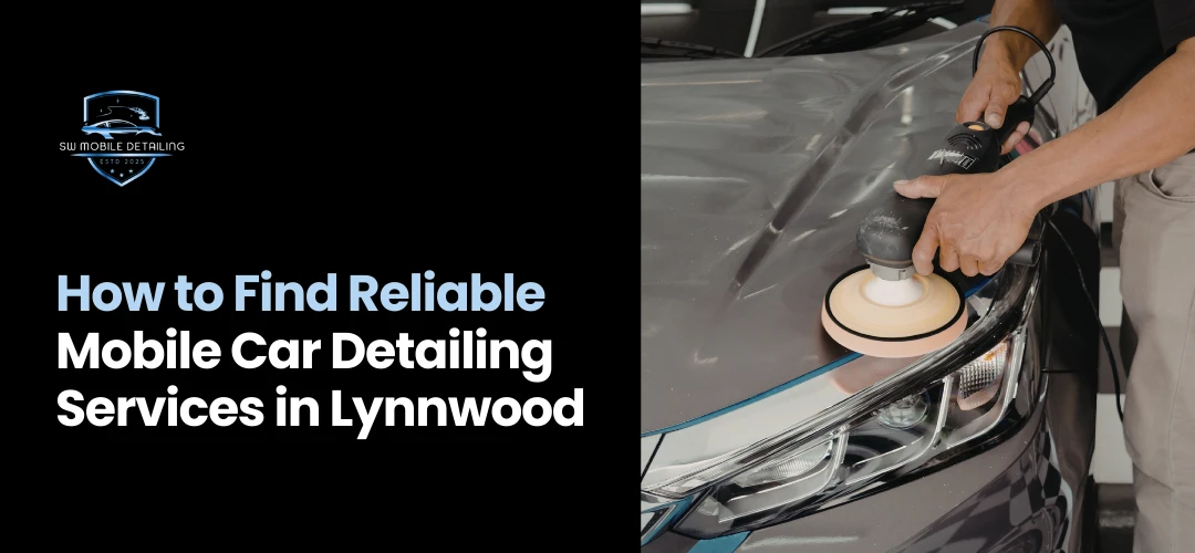 mobile car detailing near me Lynnwood, WA