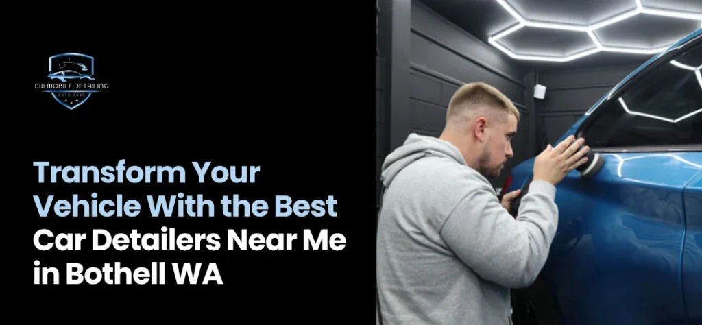 Best Car Detailers Near Me in Bothell WA