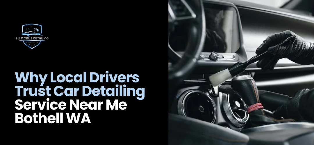 Car Detailing Service Near Me Bothell WA