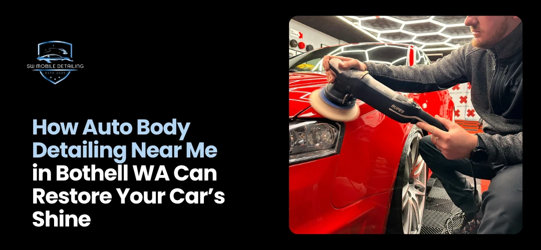 Blog Auto Body Detailing Near Me in Bothell WA