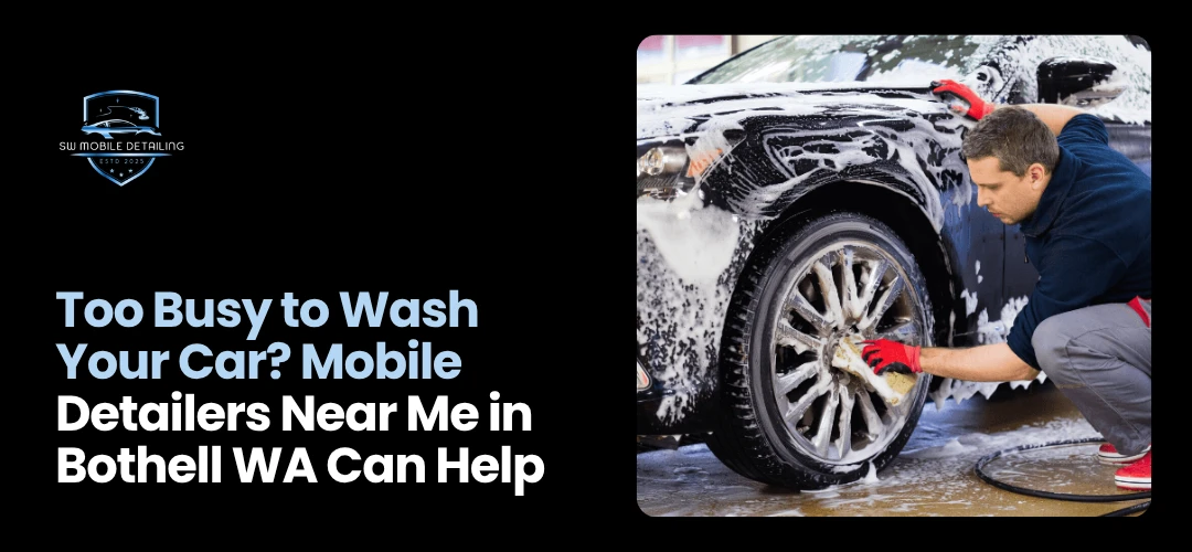 Blog Mobile Detailers Near Me in Bothell WA