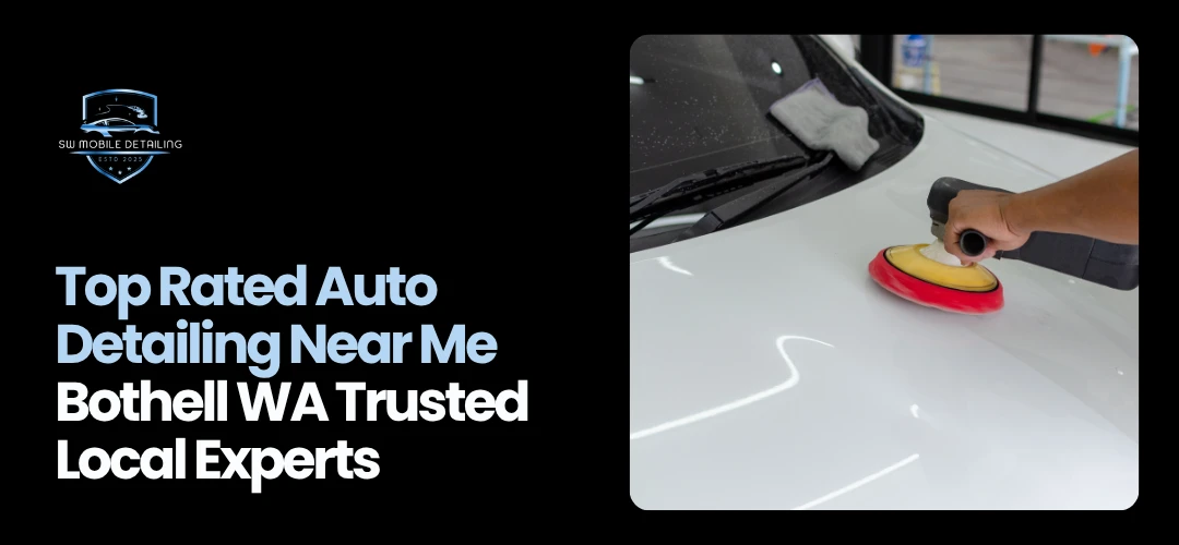 Auto Detailing Near Me Bothell WA